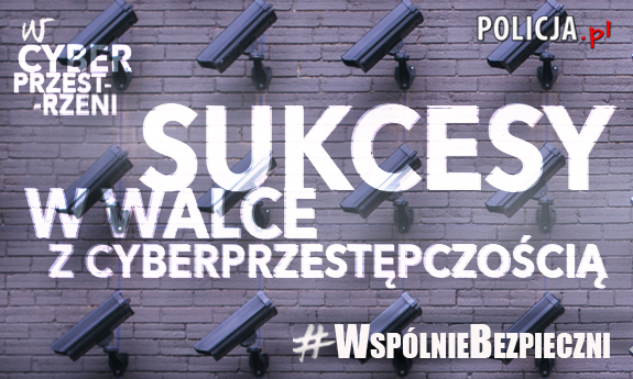 Zdjęcie kolorowe, przedstawiające plakat akcji na którym widnieje napis &quot;Sukcesy w walce z Cyberprzestępczością&quot;