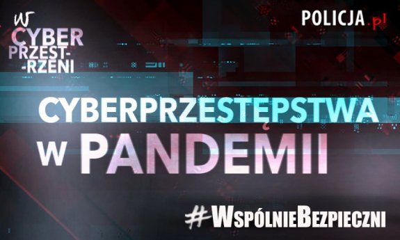 Zdjęcie kolorowe, przedstawiające plakat akcji z napisem Cyberprzestępstwa w Pandemii.