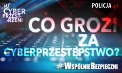 Zdjęcie kolorowe, przedstawiajce plakat akcji z napisem: Co grozi za cyberprzestępstwo.