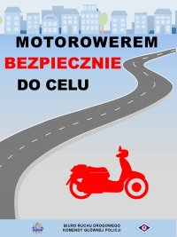 Zdjęcie kolorowe, przedstawiające plakat akcji Motorowerem bezpiecznie do celu.