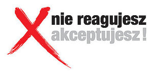 Plakat z napisem &quot;Nie reagujesz-akceptujesz&quot;.