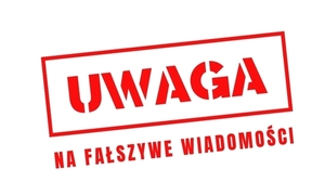 Plakat z napisem: Uwaga na fałszywe wiadomości.